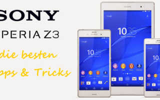 Sony Xperia Z3 Tipps und Tricks