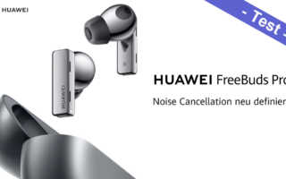 Huawei FreeBuds Pro Test Kaufen Preis Deutschland Update Saturn Amazon Media Markt Vergleich aptX HD Reset Anleitung ANC Banner