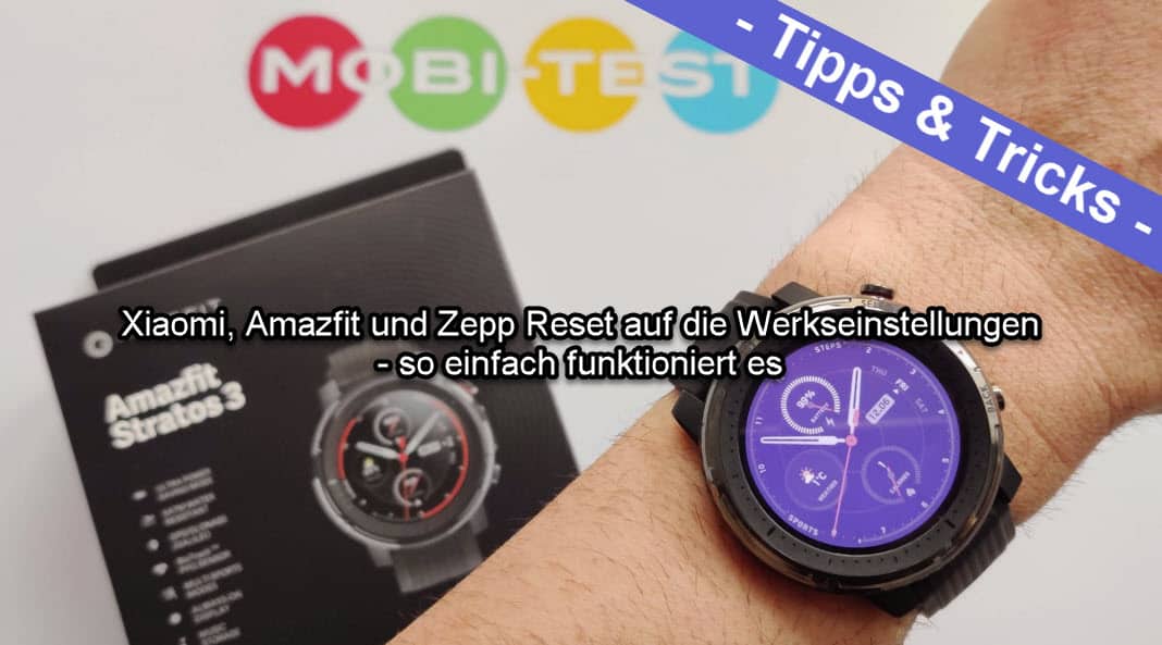 Xiaomi Mi Band 2 3 4 5 Amazfit Pace Stratos Bip Nexus GTR verge GTS Rex Zepp Huami Reset zurücksetzen zurück setzen Werkseinstellungen Banner